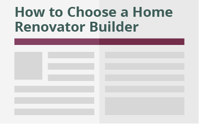 How to Choose a Home Renovator Builder